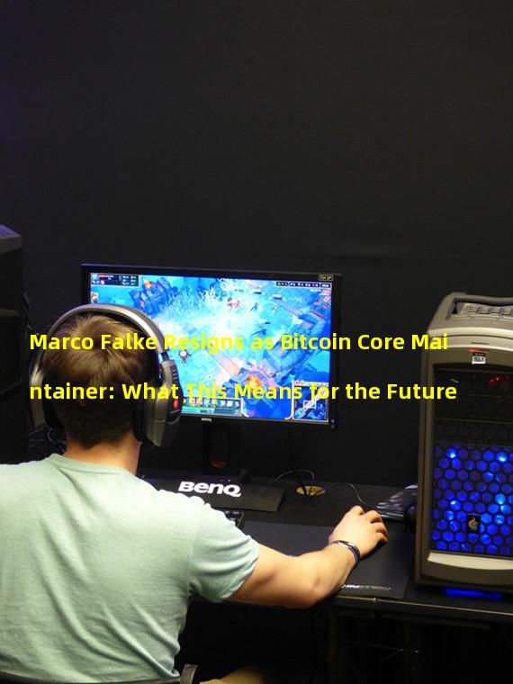 Marco Falke Resigns as Bitcoin Core Maintainer: What This Means for the Future
