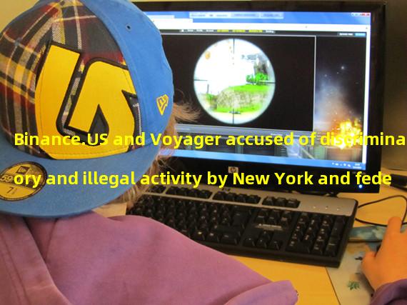 Binance.US and Voyager accused of discriminatory and illegal activity by New York and federal regulators