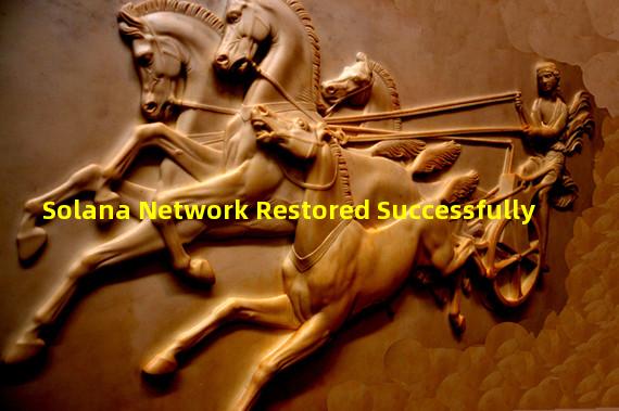 Solana Network Restored Successfully
