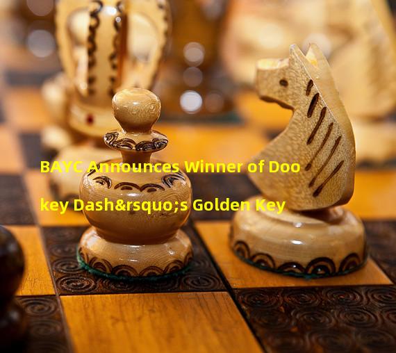 BAYC Announces Winner of Dookey Dash’s Golden Key & Energy Source Summoning on March 8