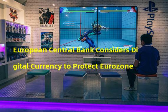 European Central Bank Considers Digital Currency to Protect Eurozone