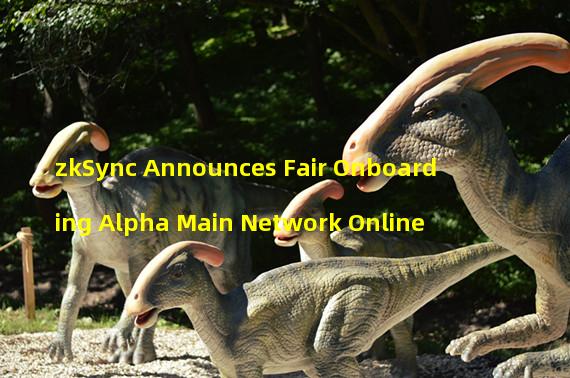 zkSync Announces Fair Onboarding Alpha Main Network Online