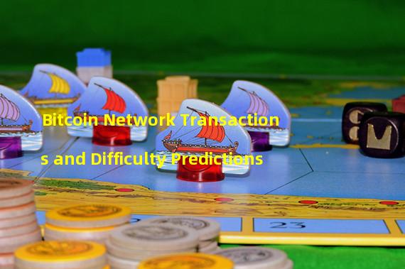 Bitcoin Network Transactions and Difficulty Predictions
