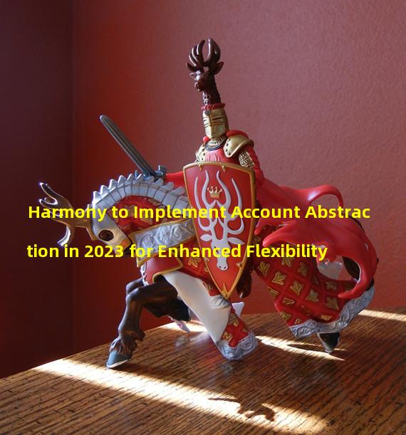 Harmony to Implement Account Abstraction in 2023 for Enhanced Flexibility
