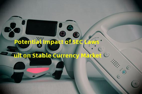 Potential Impact of SEC Lawsuit on Stable Currency Market