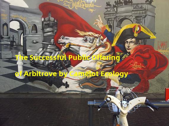 The Successful Public Offering of Arbitrove by Camelot Ecology
