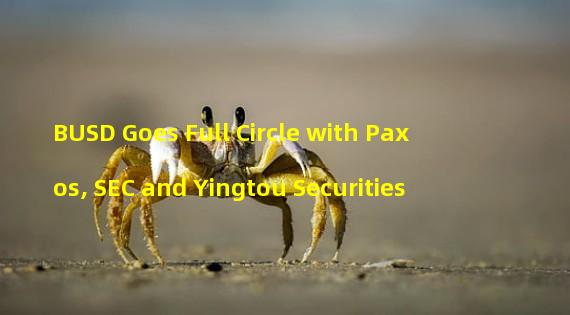 BUSD Goes Full Circle with Paxos, SEC and Yingtou Securities