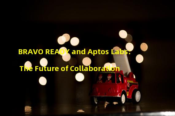 BRAVO READY and Aptos Labs: The Future of Collaboration