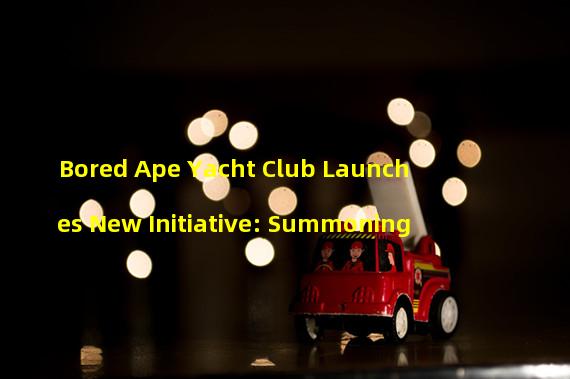 Bored Ape Yacht Club Launches New Initiative: Summoning 