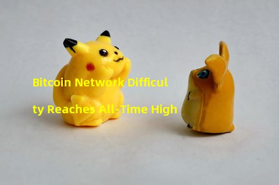 Bitcoin Network Difficulty Reaches All-Time High