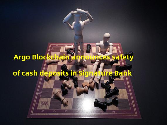 Argo Blockchain announces safety of cash deposits in Signature Bank