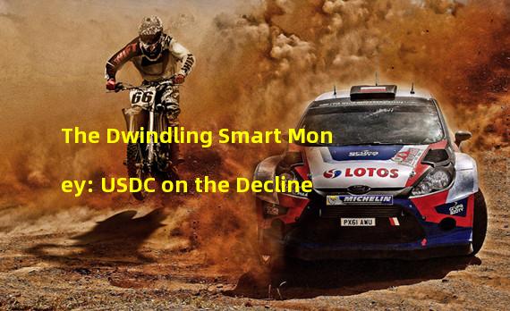 The Dwindling Smart Money: USDC on the Decline