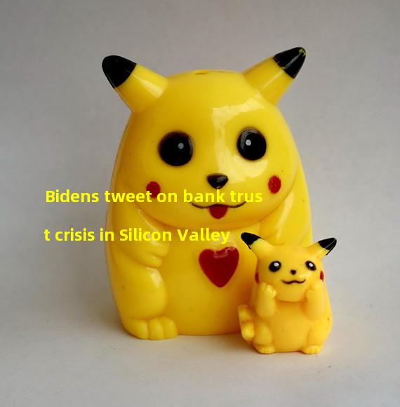 Bidens tweet on bank trust crisis in Silicon Valley