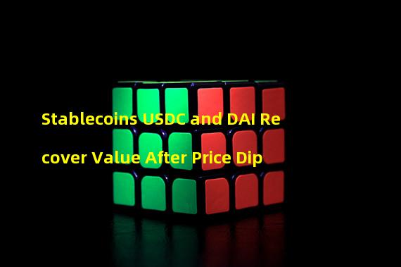 Stablecoins USDC and DAI Recover Value After Price Dip