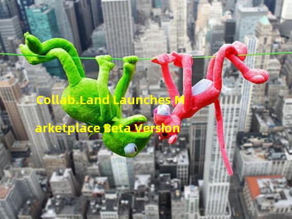 Collab.Land Launches Marketplace Beta Version