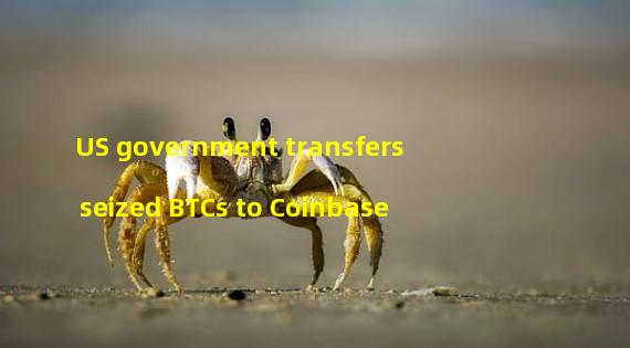 US government transfers seized BTCs to Coinbase 