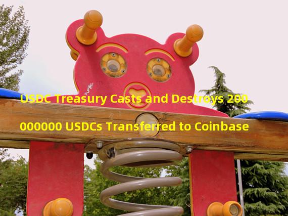 USDC Treasury Casts and Destroys 200000000 USDCs Transferred to Coinbase