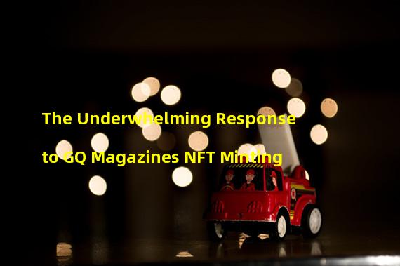 The Underwhelming Response to GQ Magazines NFT Minting 