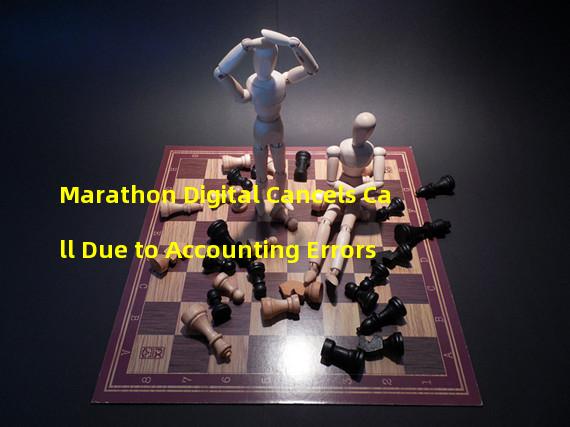 Marathon Digital Cancels Call Due to Accounting Errors