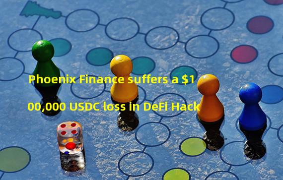 Phoenix Finance suffers a $100,000 USDC loss in DeFi Hack