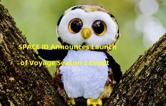 SPACE ID Announces Launch of Voyage Season 2 Event
