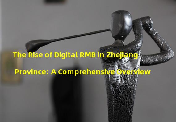 The Rise of Digital RMB in Zhejiang Province: A Comprehensive Overview