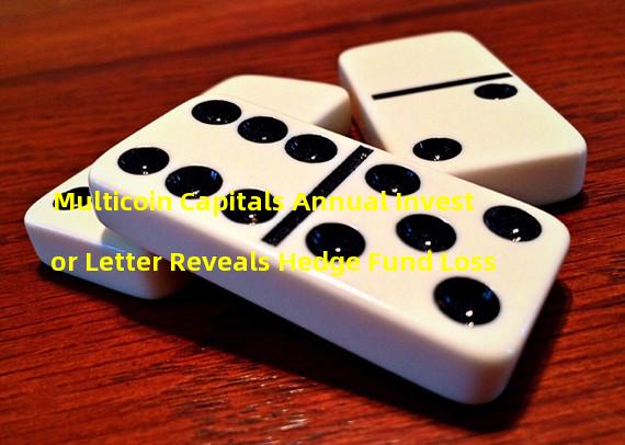 Multicoin Capitals Annual Investor Letter Reveals Hedge Fund Loss