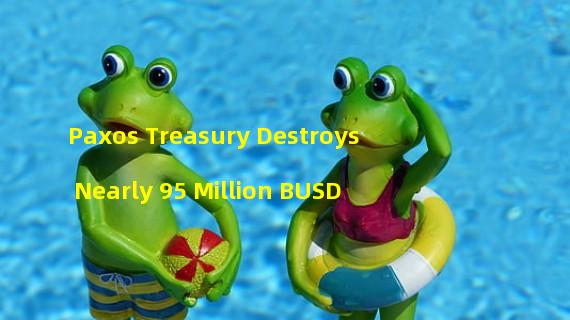 Paxos Treasury Destroys Nearly 95 Million BUSD