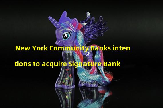 New York Community Banks intentions to acquire Signature Bank