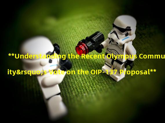 **Understanding the Recent Olympus Community’s Vote on the OIP-137 Proposal**