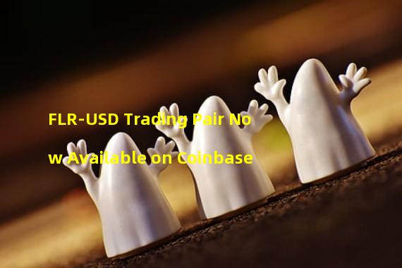 FLR-USD Trading Pair Now Available on Coinbase