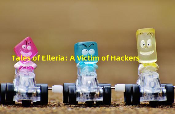 Tales of Elleria: A Victim of Hackers