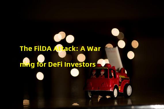 The FilDA Attack: A Warning for DeFi Investors
