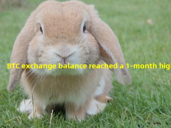 BTC exchange balance reached a 1-month high