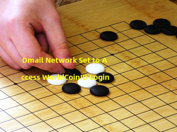 Dmail Network Set to Access WorldCoinID Login