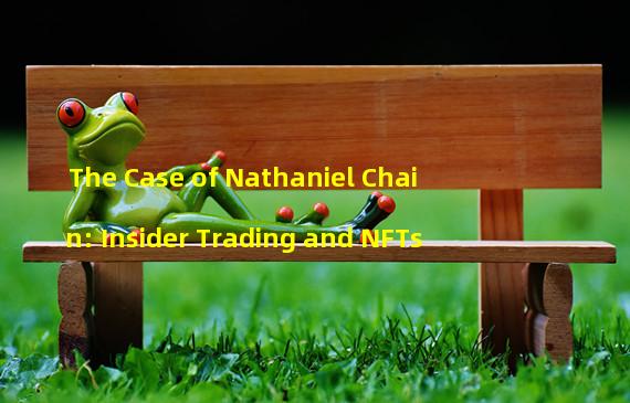 The Case of Nathaniel Chain: Insider Trading and NFTs