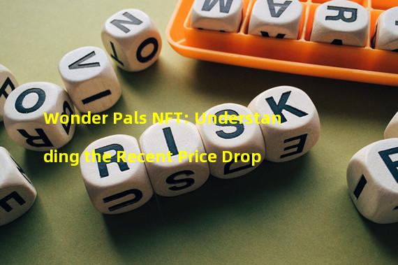 Wonder Pals NFT: Understanding the Recent Price Drop