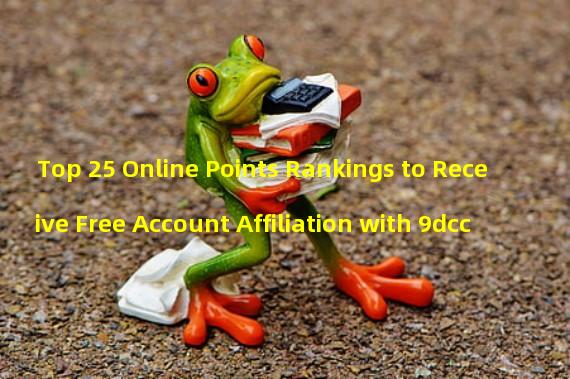 Top 25 Online Points Rankings to Receive Free Account Affiliation with 9dcc