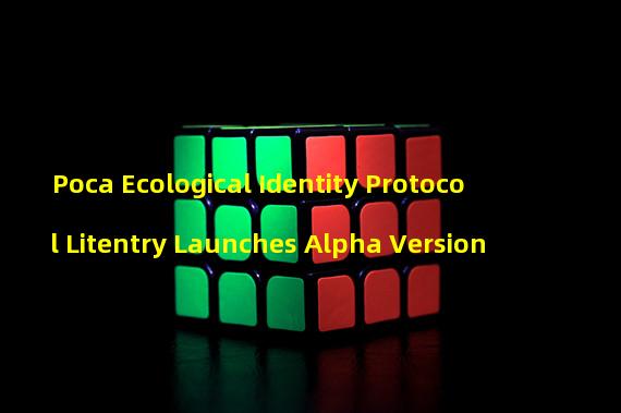 Poca Ecological Identity Protocol Litentry Launches Alpha Version