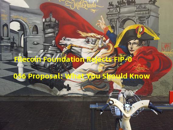 Filecoin Foundation Rejects FIP-0056 Proposal: What You Should Know