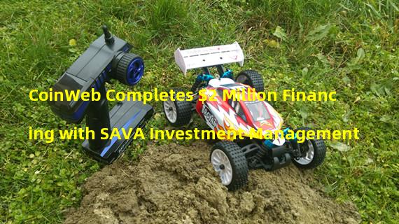 CoinWeb Completes $2 Million Financing with SAVA Investment Management