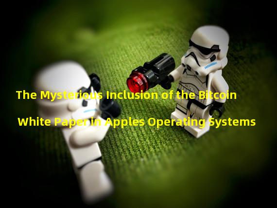 The Mysterious Inclusion of the Bitcoin White Paper in Apples Operating Systems