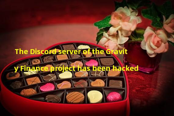 The Discord server of the Gravity Finance project has been hacked