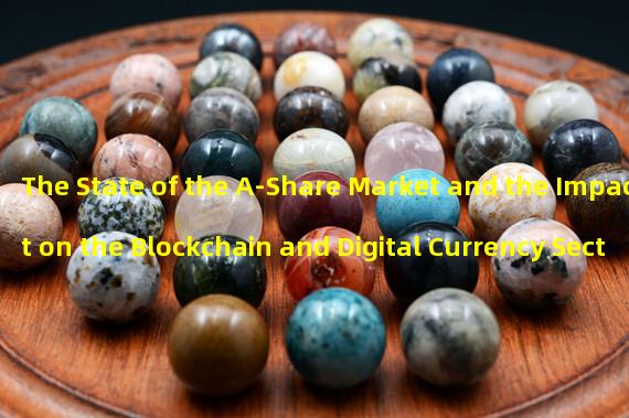 The State of the A-Share Market and the Impact on the Blockchain and Digital Currency Sectors
