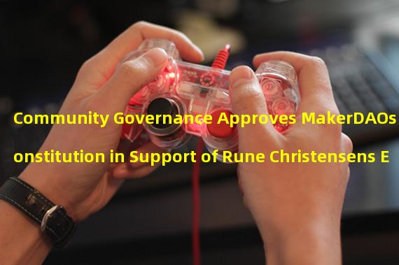 Community Governance Approves MakerDAOs New Constitution in Support of Rune Christensens Endgame Plan