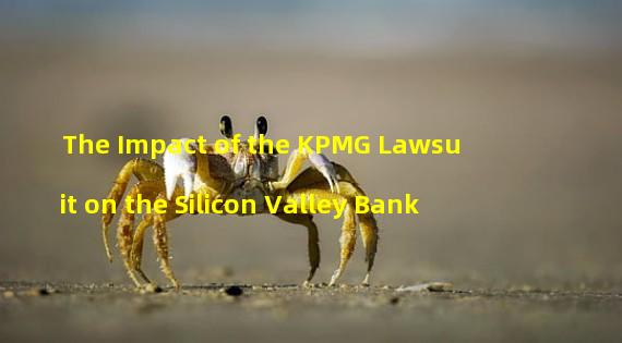 The Impact of the KPMG Lawsuit on the Silicon Valley Bank