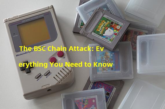 The BSC Chain Attack: Everything You Need to Know