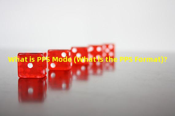 What is PPS Mode (What is the PPS Format)?