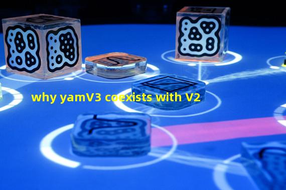 why yamV3 coexists with V2