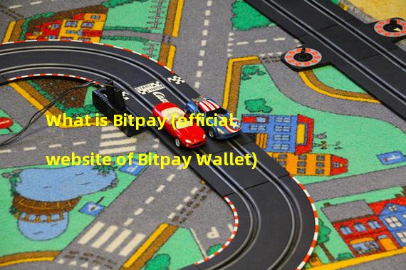 What is Bitpay (official website of Bitpay Wallet)